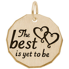 THE BEST IS YET TO BE